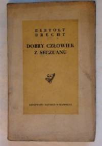 Dobry człowiek z Seczuanu - Bertolt Brecht