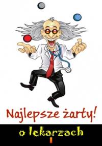 Dobry Dowcip Nie Jest Zły. Najlepsze żarty o lekarzach