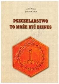 Dochodowa pasieka pszczelarstwo to może być biznes