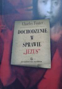 Dochodzenie w sprawie "Jezus" - Charles Foster