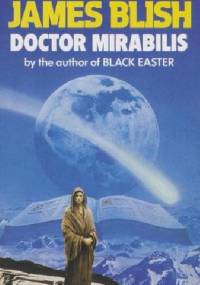 Doctor Mirabilis - James Blish