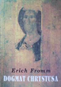 Dogmat Chrystusa - Erich Fromm