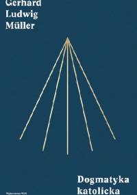 Dogmatyka Katolicka - Gerhard Ludwig Müller