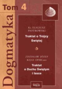 Dogmatyka. Tom 4 - Eligiusz Piotrowski ks., Zdzisław Kijas OFMConv o.