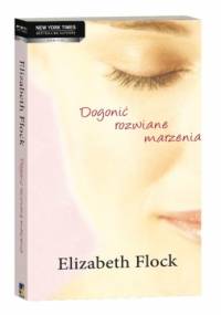 Dogonić rozwiane marzenia - Elizabeth Flock