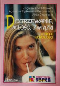 Dojrzewanie, miłość, związki. U progu dorosłości