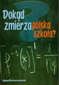 Dokąd zmierza polska szkoła? - Dorota Klus-Stańska