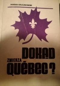 Dokąd zmierza Quebec? - Marian Kruczkowski