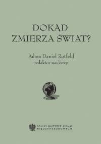 Dokąd zmierza świat? - Adam Daniel Rotfeld