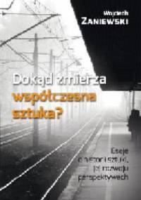 Dokąd zmierza współczesna sztuka? - Wojciech Zaniewski