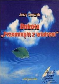 Dokoła "Przeminęło z wiatrem" - Jerzy Serczyk