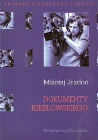 Dokumenty Kieślowskiego - Mikołaj Jazdon