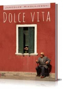 Dolce vita - Jarosław Mikołajewski