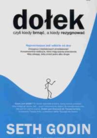 Dołek czyli kiedy brnąć, a kiedy rezygnować - Seth Godin