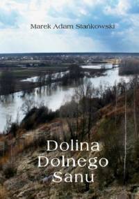 Dolina Dolnego Sanu - Marek Stańkowski