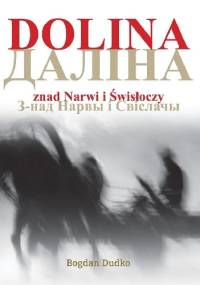 Dolina znad Narwi i Świsłoczy - Bogdan Dudko