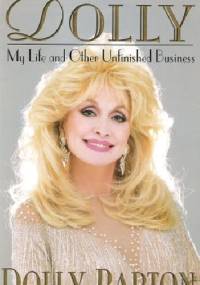 Dolly: My Life and Other Unfinished Business - Dolly Parton