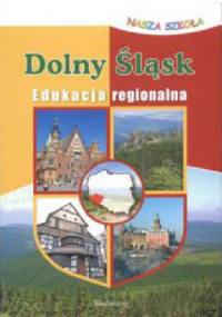 Dolny Śląsk. Edukacja regionalna - praca zbiorowa