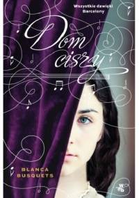 Dom ciszy - Blanca Busquets