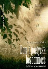 Dom i poetycka bezdomność - Anna Legeżyńska