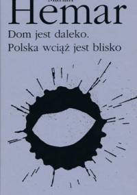 Dom jest daleko. Polska wciąż blisko - Marian Hemar