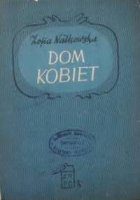 Dom kobiet - Zofia Nałkowska