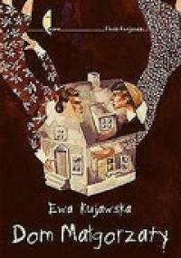 Dom Małgorzaty - Ewa Kujawska