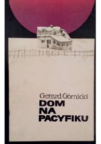 Dom na Pacyfiku - Gerard Górnicki