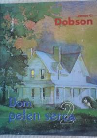 Dom pełen serca - James C. Dobson
