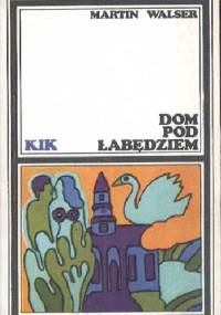 Dom pod Łabędziem - Martin Walser