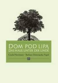 Dom pod lipą - Barbara Dziewięcka-Figiel