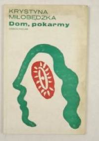 Dom, pokarmy - Krystyna Miłobędzka