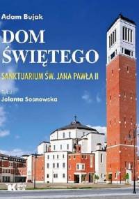 Dom Świętego Sanktuarium św. Jana Pawła II - Adam Bujak