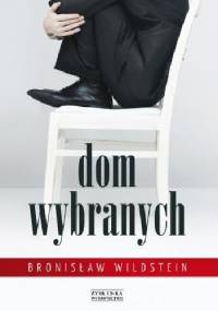 Dom Wybranych - Bronisław Wildstein