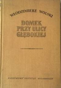 Domek przy ulicy Głębokiej - Włodzimierz Dionizy Wolski