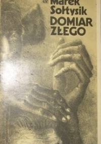 Domiar złego - Marek Sołtysik