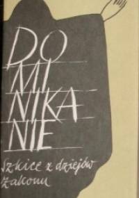 Dominikanie. Szkice z dziejów zakonu - praca zbiorowa, Marcin Babraj OP
