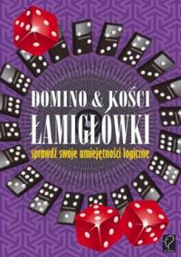 Domino i kości. Łamigłówki. Sprawdź swoje umiejętności logiczne