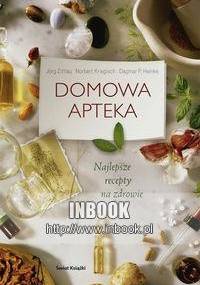 Domowa apteka. Najlepsze recepty na zdrowie