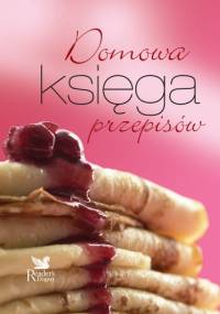Domowa Księga Przepisów - praca zbiorowa