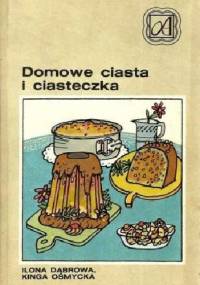 Domowe ciasta i ciasteczka - Kinga Osmycka, Ilona Dąbrowa