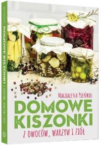 Domowe kiszonki z owoców, warzyw i ziół - Magdalena Pieńkos