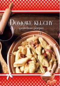 Domowe kluchy. Sprawdzone przepisy - praca zbiorowa