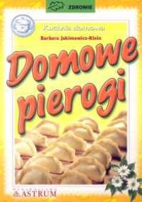 Domowe pierogi - Barbara Jakimowicz-Klein
