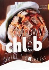 Domowy chleb, bułki i bułeczki - Anna Wrońska
