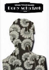 Domy schadzek - Adam Wiedemann