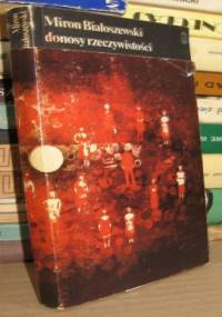 Donosy rzeczywistości - Miron Białoszewski
