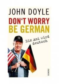Don't worry, be German - John Doyle