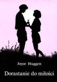 Dorastanie do miłości - Joyce Huggett