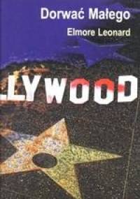 Dorwać Małego - Elmore Leonard
